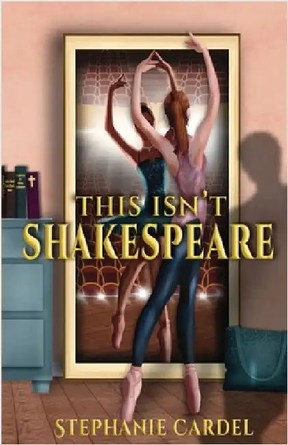 This Isn't Shakespeare by Cardel, Stephanie