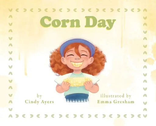 Corn Day by Cindy Ayers, Emma Gresham
