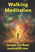 Walking Meditation: Mindfulness in Motion by Jacopo de Rosa