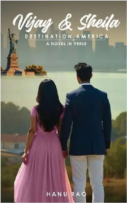 Vijay & Sheila: Destination America by Rao, Hanu