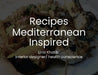 Recipes Mediterranean Inspired: Cuisine by Lina N. Khatib