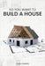 So You Want to Build a House by Lohnes, Don