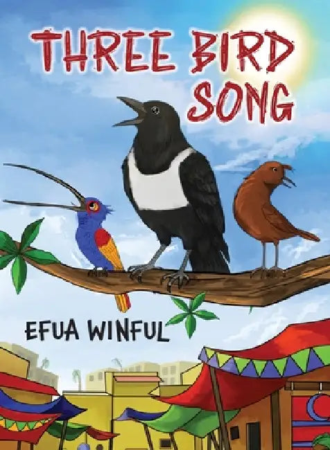 Three Bird Song by Efua Winful