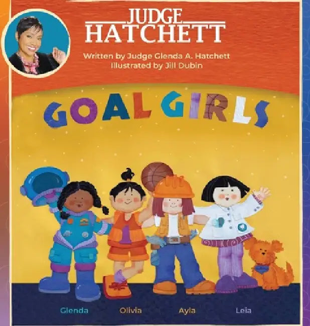 Goal Girls by Judge Glenda a. Hatchett, Jill Dubin