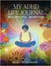 My ADHD Life Journal: Building Self-Awareness by Bengtsson, Meryl