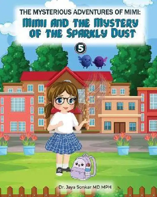 The Mysterious Adventures of Mimi: The Mystery of the Sparkly Dust by Jaya Sonkar