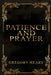 Patience and Prayer by Gregory Heary