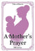 A Mother's Prayer by Ellie Lerum