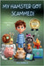 My Hamster Got Scammed!: A Max Disaster Book by Hubbard, Erin
