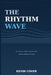 The Rhythm Wave: Six Laws to Build a Leadership System Without Heroes by Kevin Cover