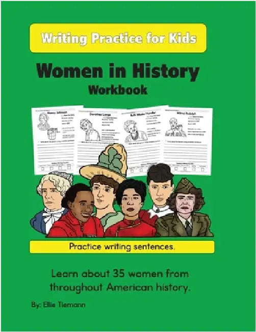 Writing Practice for Kids: Women in History Workbook by Tiemann