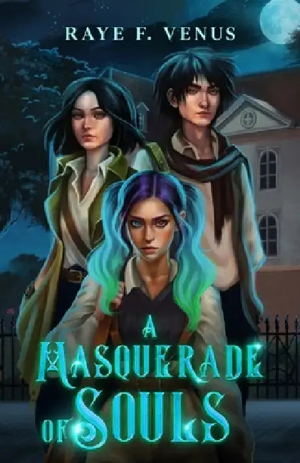 A Masquerade of Souls by Raye F. Venus