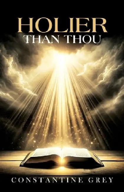 Holier Than Thou by Constantine Grey