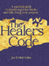 The Healer's Code by Joy Kahn, Matt Kahn