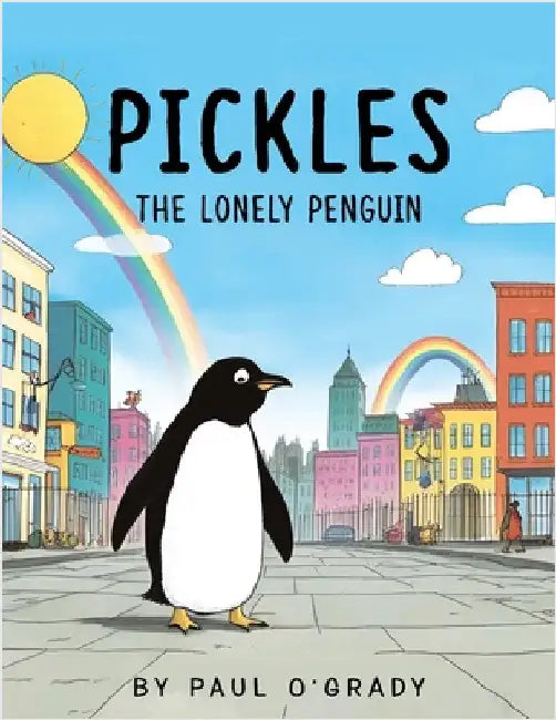 Pickles: The Lonely Penguin by O'Grady, Paul