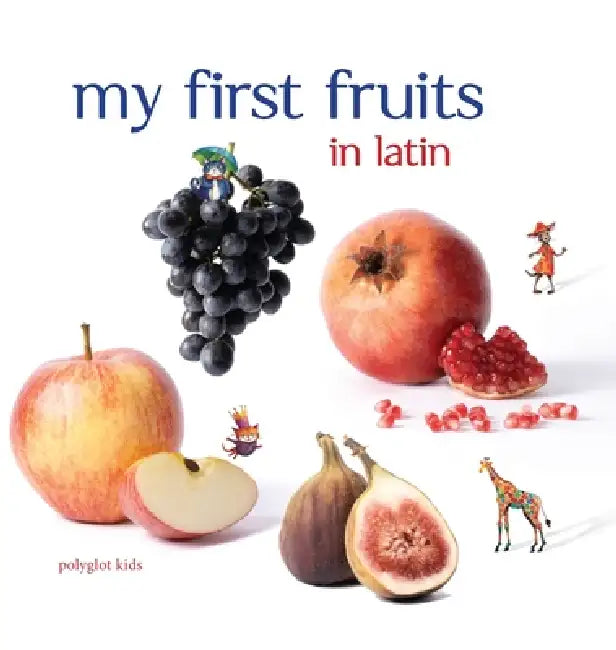 My First Fruits in Latin by Joshua Duvall, Sebastian Fröhlich