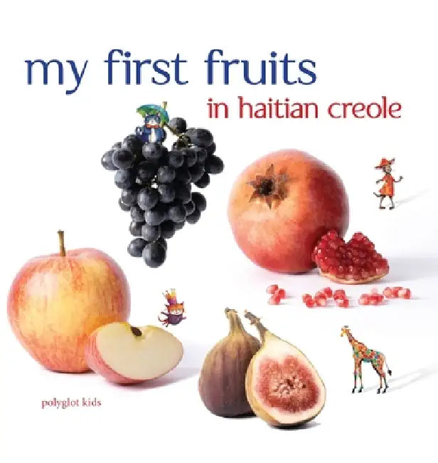 My First Fruits in Haitian Creole by Francesca Odne, Sebastian Fröhlich