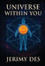 Universe Within You by Jerimy Des