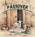 Passover: Yahweh's Deliverance and the Lamb Who Saves by Allison Eley, Allison Eley