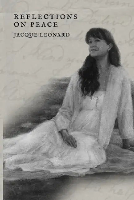 Reflections on Peace by Jacque Leonard