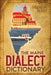 The Maine Dialect Dictionary by George Eliot
