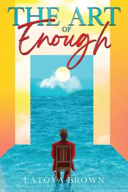 The Art of Enough by Brown