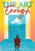 The Art of Enough by Brown