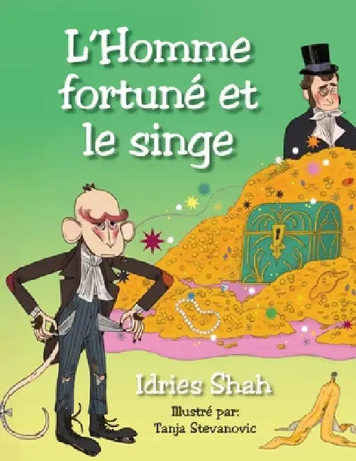L'Homme fortuné et le singe by Idries Shah, Tanja Stevanovic, Cécile Russo