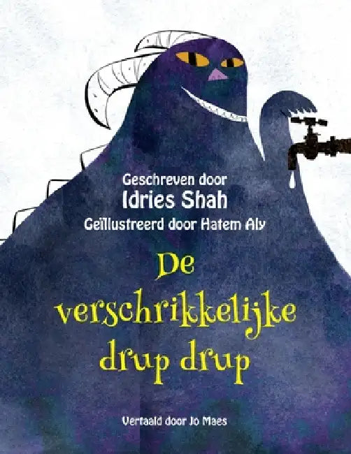 De verschrikkelijke drup drup by Idries Shah, Hatem Aly, Jo Maes