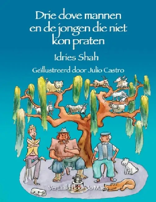 Drie dove mannen en de jongen die niet kon praten by Idries Shah, Julio Castro, Jo Maes