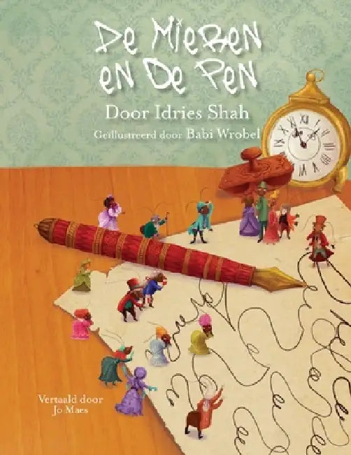De mieren en de pen by Idries Shah, Babi Wrobel, Jo Maes