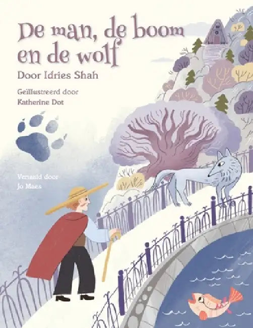 De man, de boom en de wolf by Idries Shah, Katherine Dot, Jo Maes