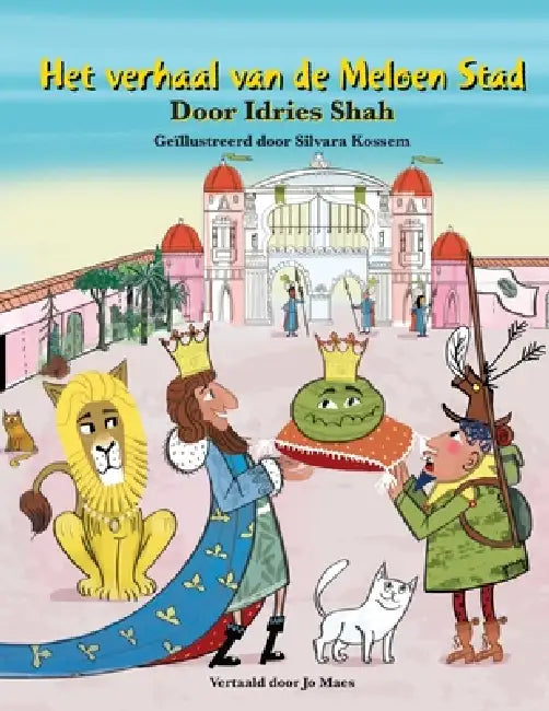 Het verhaal van de Meloen stad by Idries Shah, Silvara Kossem, Jo Maes