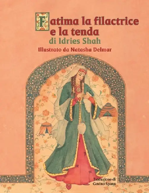Fatima la filactrice e la tenda by Idries Shah, Natasha Delmar, Gavino Spanu