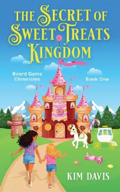 The Secret of Sweet Treats Kingdom by Kim Davis