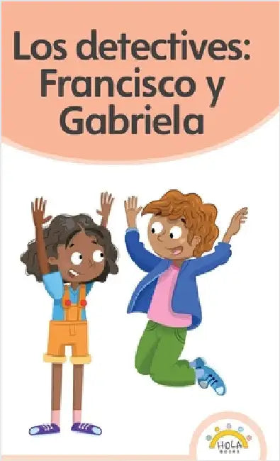 Los detectives: Francisco y Gabriela by Rocha, Lucia