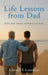 Life Lessons from Dad: Reflections, Stories, and Values to Live By by Edward P. Laurance