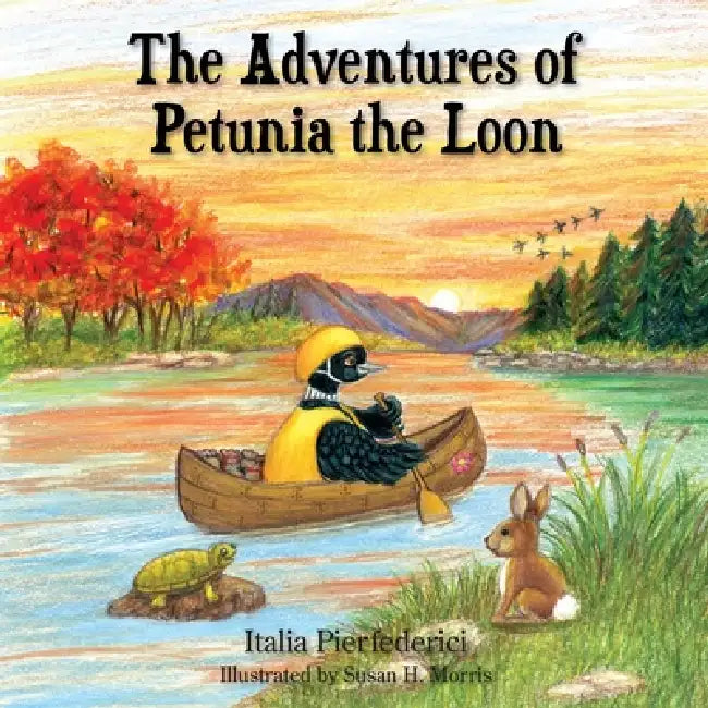 The Adventures of Petunia the Loon by Italia Pierfederici, Susan H. Morris