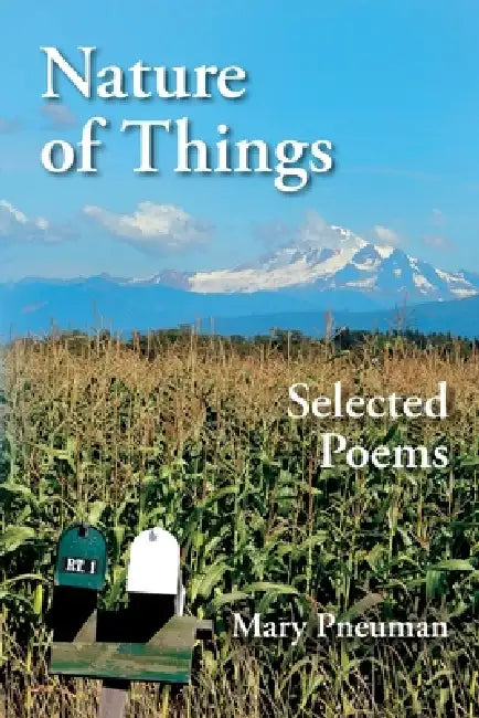 Nature of Things: Selected Poems by Mary Pneuman