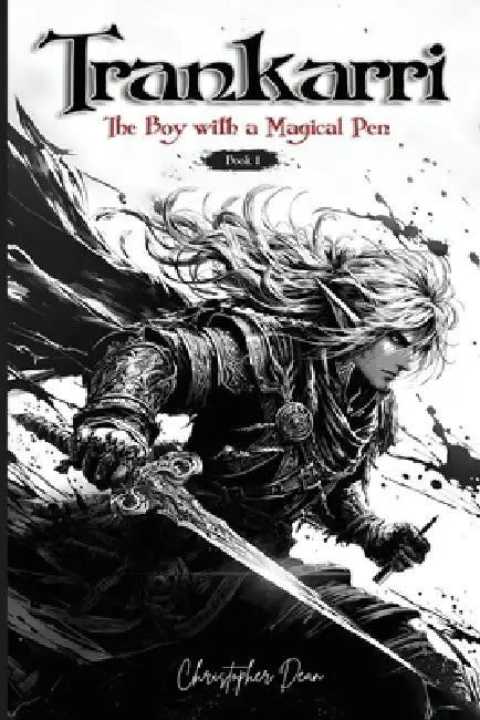 Trankarri - The Boy with a Magical Pen by Christopher D. Dean