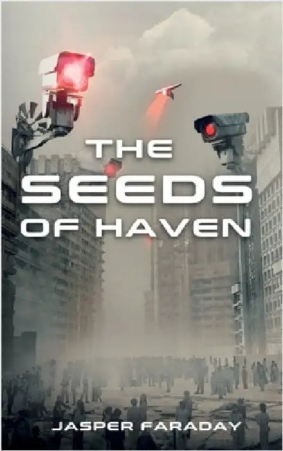 The Seeds of Haven by Faraday, Jasper