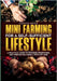 Mini-Farming for a Self-Sufficient Lifestyle: A Practical Guide to Growing, Preserving, and Thriving on a Small Patch of Land by Moss, Harper