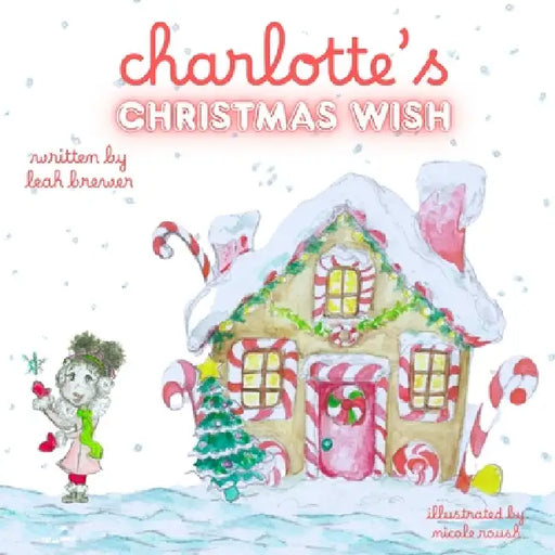 Charlotte's Christmas Wish by Leah Brewer, Nicole Roush