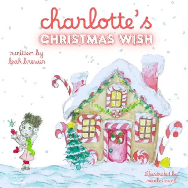 Charlotte's Christmas Wish by Leah Brewer, Nicole Roush