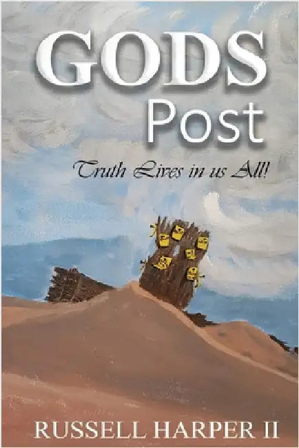 GODS POST Truth Lives in us All by Harper, Russell James, II