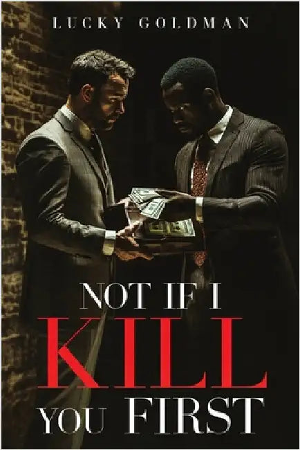 Not If I Kill You First by Goldman, Lucky