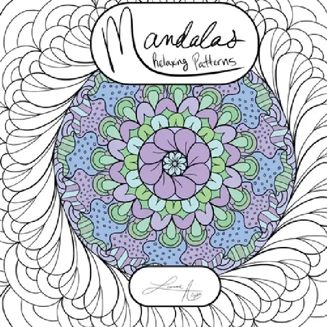 Mandalas Relaxing Patterns by Leanne Alyse