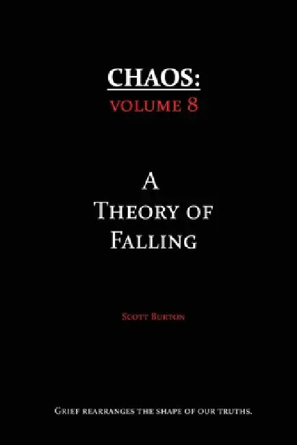 Chaos: A Theory of Falling by Scott Burton