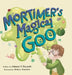 Mortimer's Magical Goo by Megan K. Palmer, Nabila Amanda
