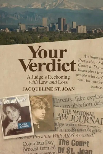 Your Verdict: A Judge's Reckoning With Law and Loss by Jacqueline St Joan